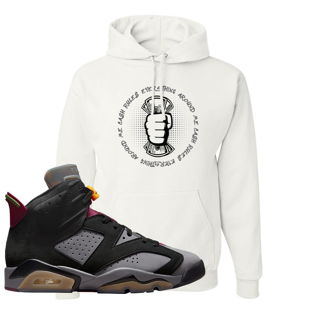 Bordeaux 6s Hoodie | Cash Rules Everything Around Me, White