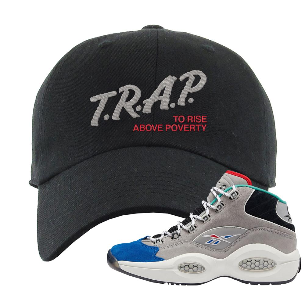 Draft Night Question Mids Dad Hat | Trap To Rise Above Poverty, Black