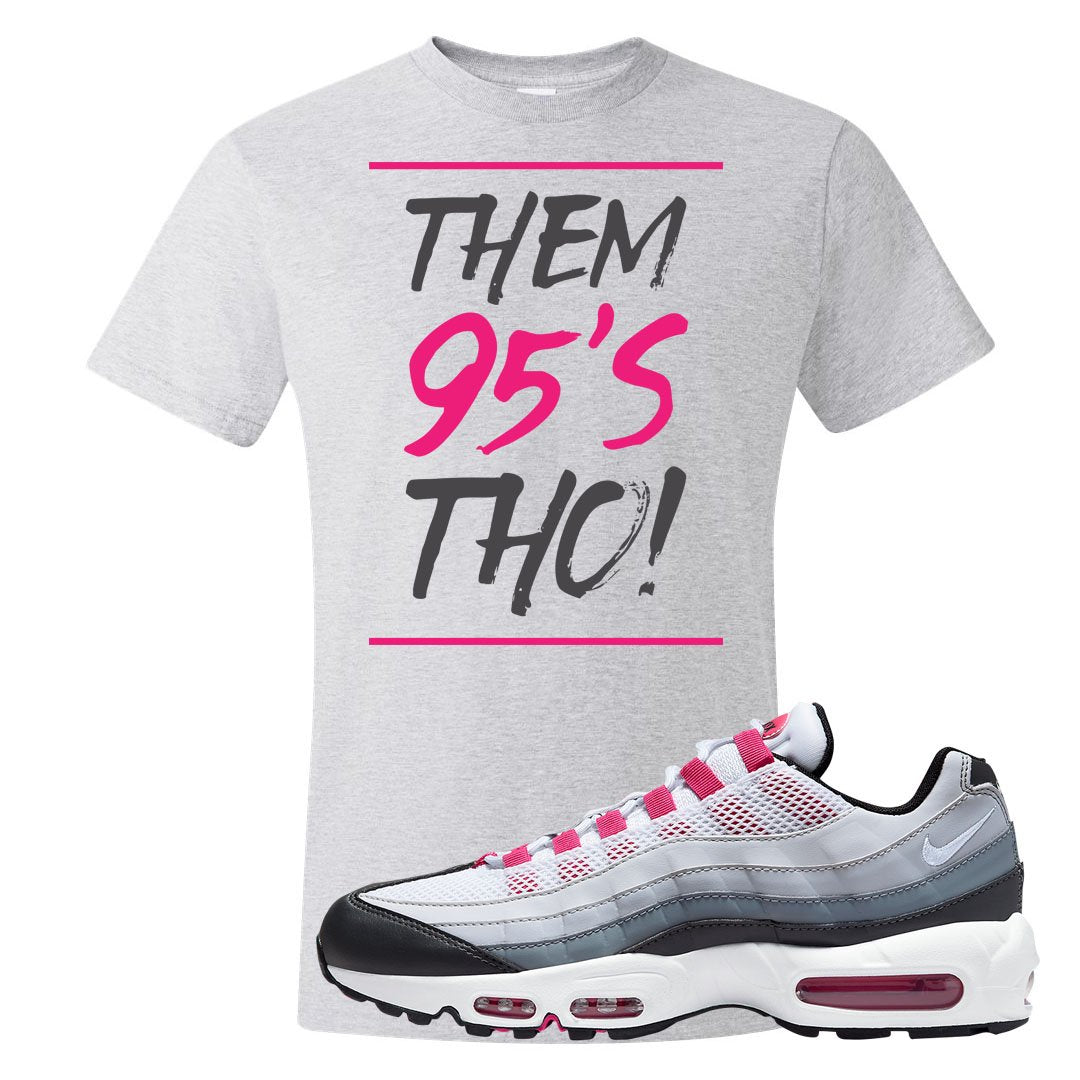 Next Nature Pink 95s T Shirt | Them 95's Tho, Ash