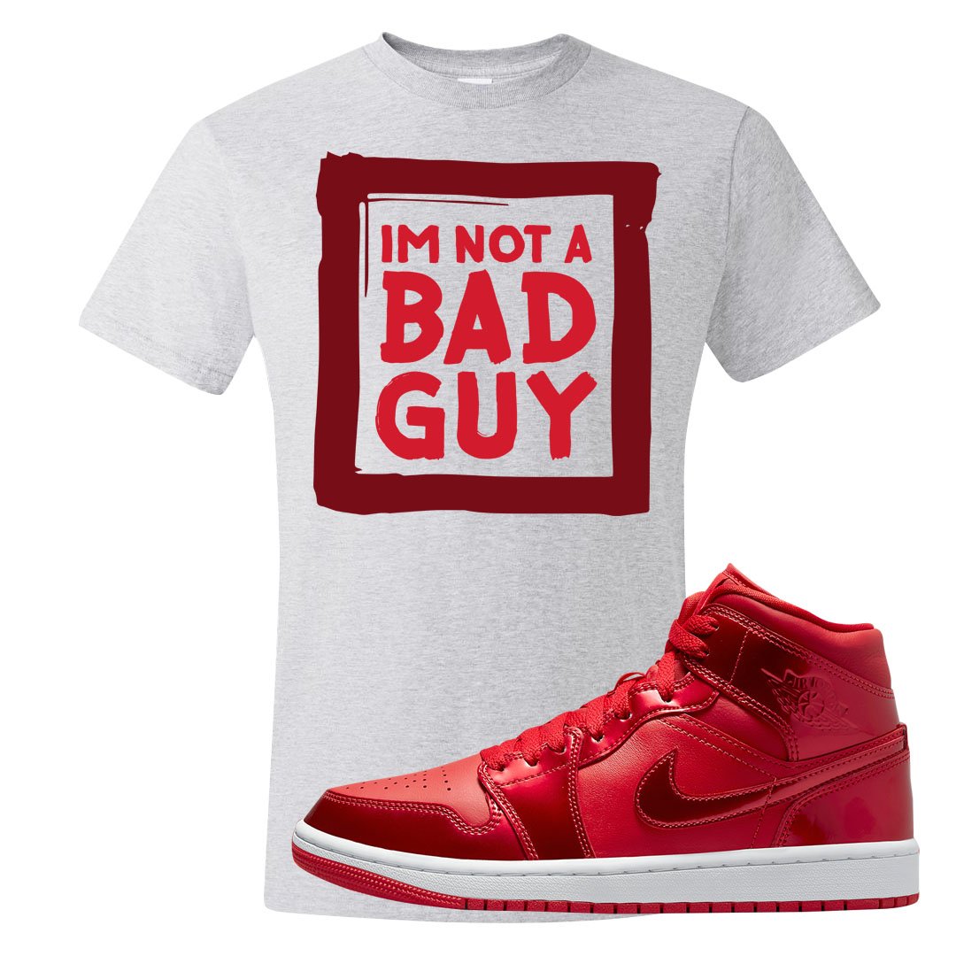 University Red Pomegranate Mid 1s T Shirt | I'm Not A Bad Guy, Ash