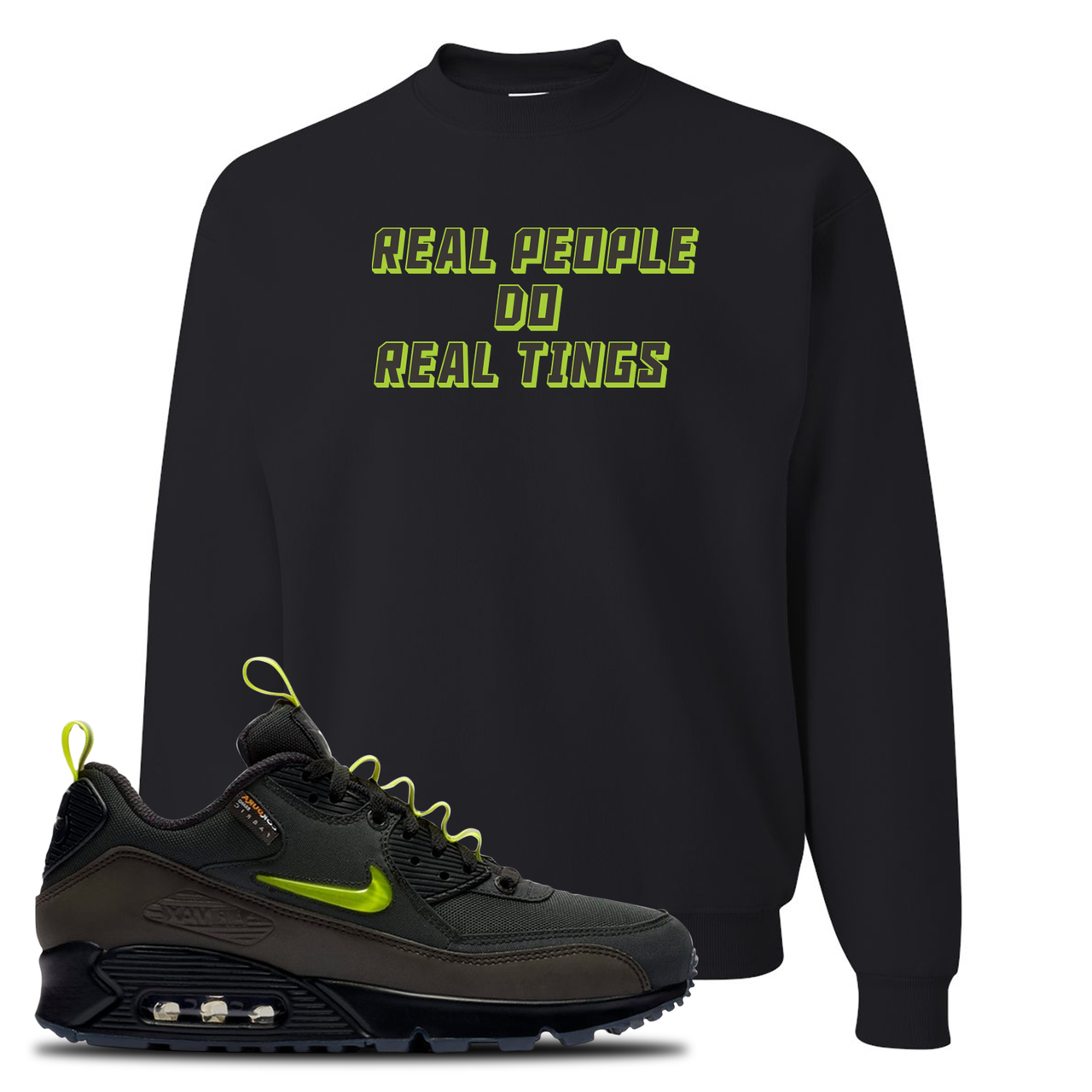 The Basement X Air Max 90 Manchester Real People Do Real Things Black Sneaker Hook Up Crewneck Sweatshirt