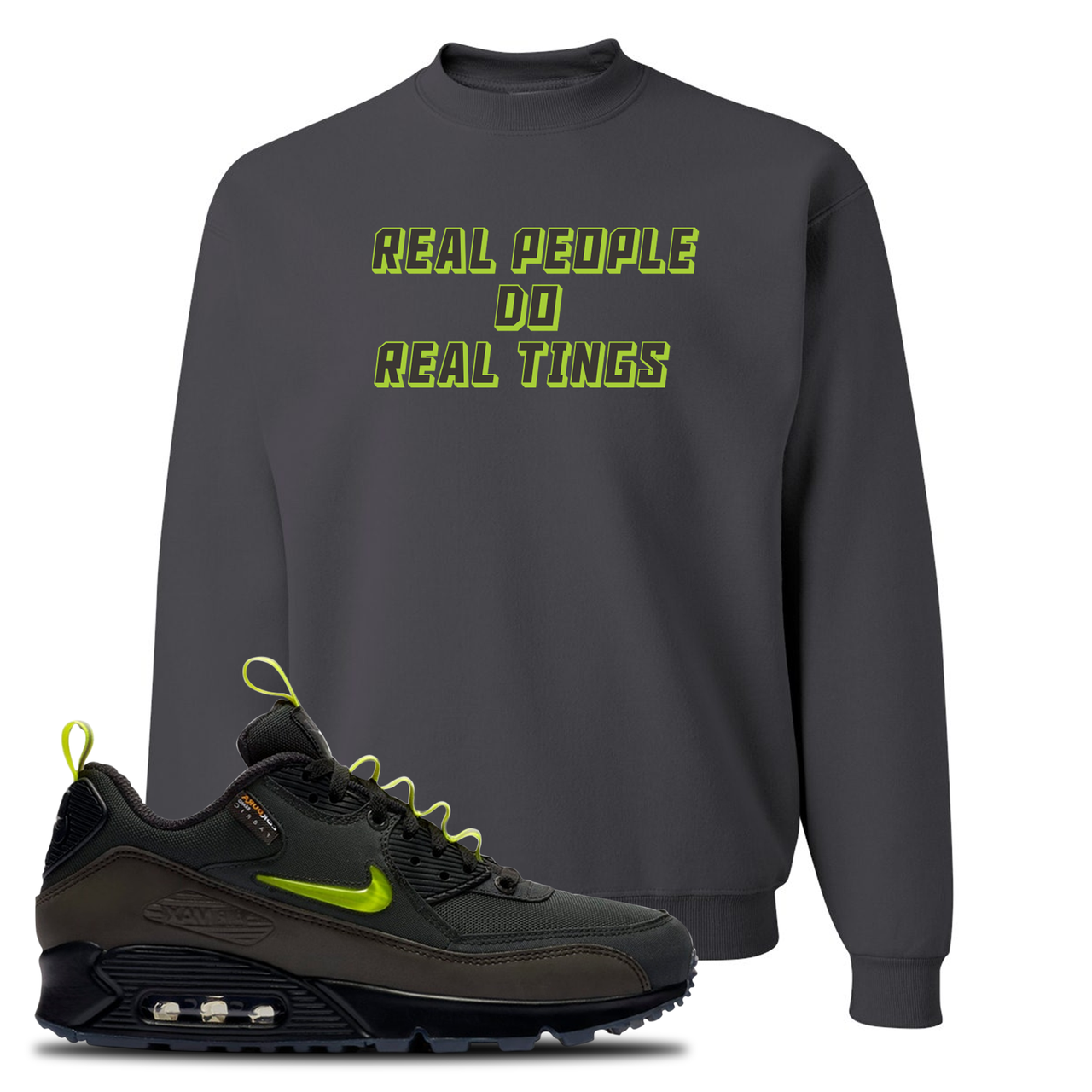The Basement X Air Max 90 Manchester Real People Do Real Things Charcoal Gray Sneaker Hook Up Crewneck Sweatshirt
