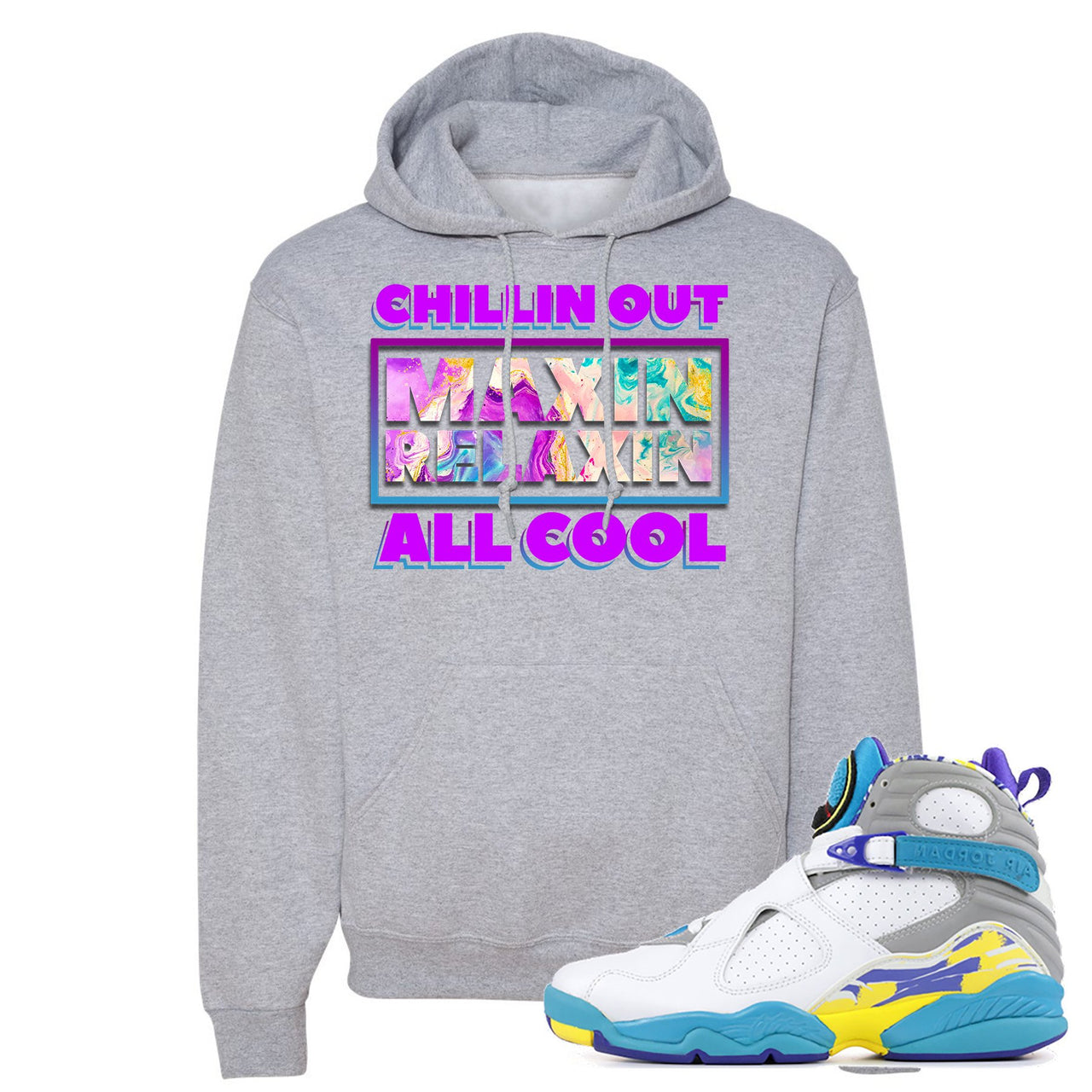 White Aqua 8s Hoodie | Chillin Out Maxin Relaxin All Cool, Athletic Heather