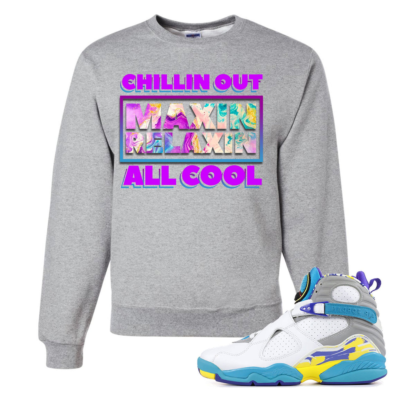 White Aqua 8s Sweater | Chillin Out Maxin Relaxin All Cool, Athletic Heather