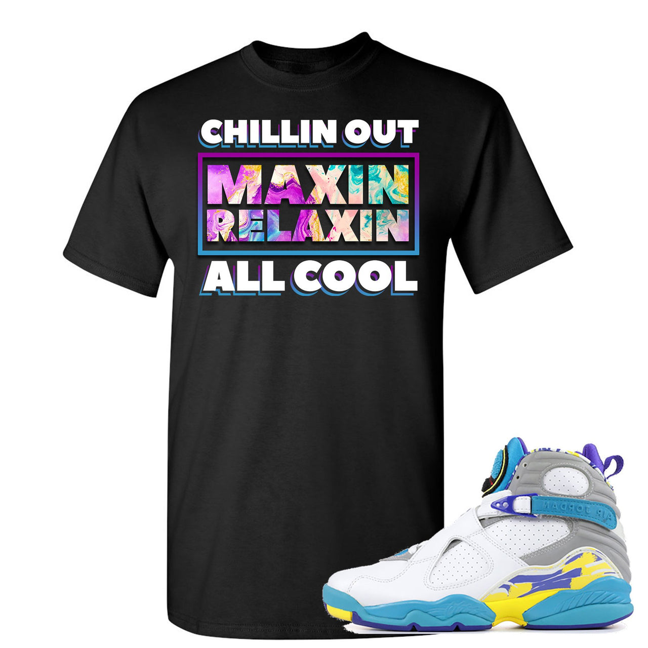 White Aqua 8s T Shirt | Chillin Out Maxin Relaxin All Cool, Black