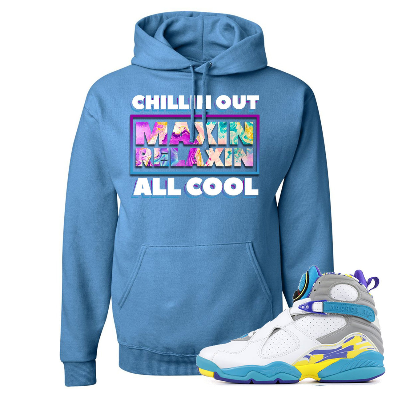 White Aqua 8s Hoodie | Chillin Out Maxin Relaxin All Cool, Columbia Blue