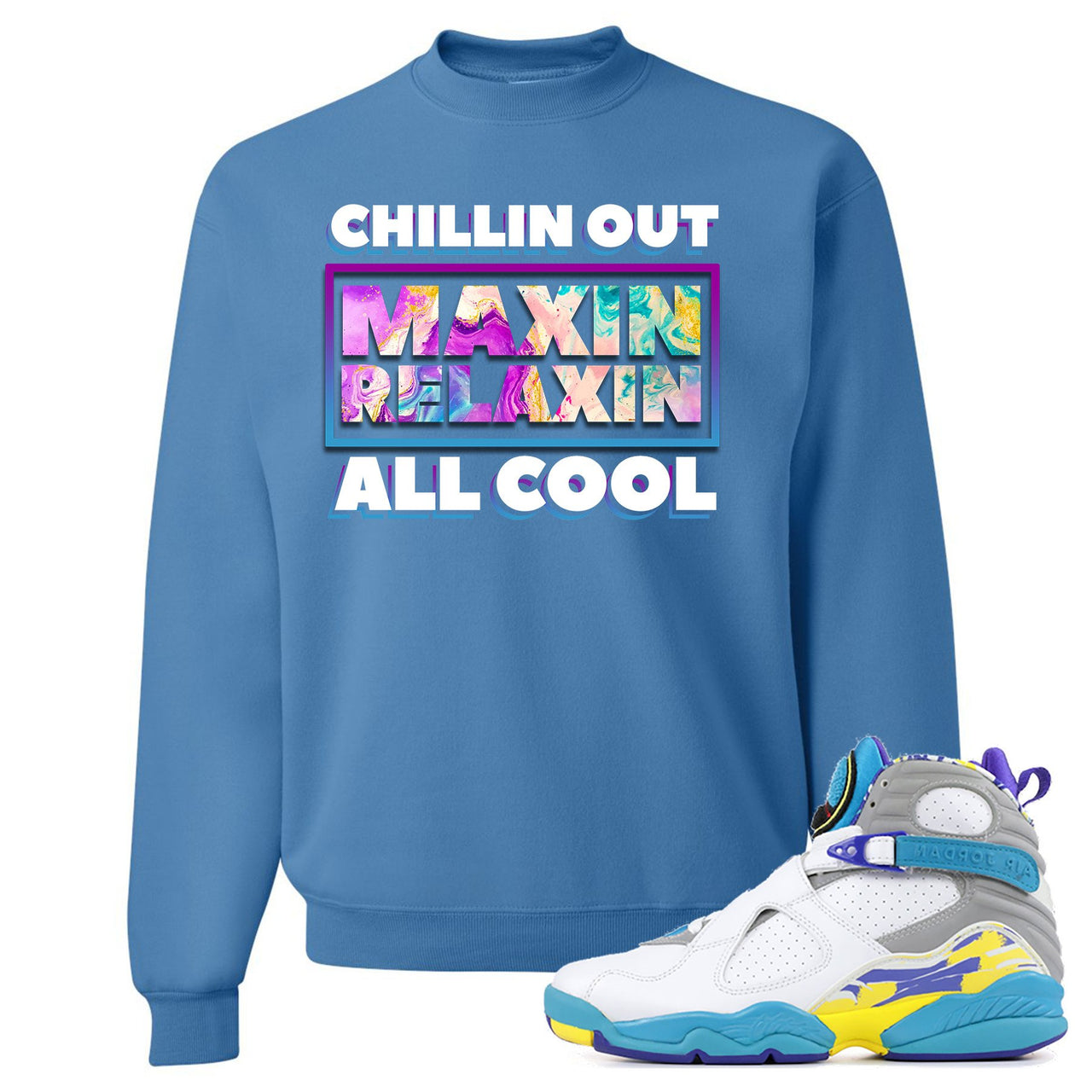 White Aqua 8s Sweater | Chillin Out Maxin Relaxin All Cool, Columbia Blue