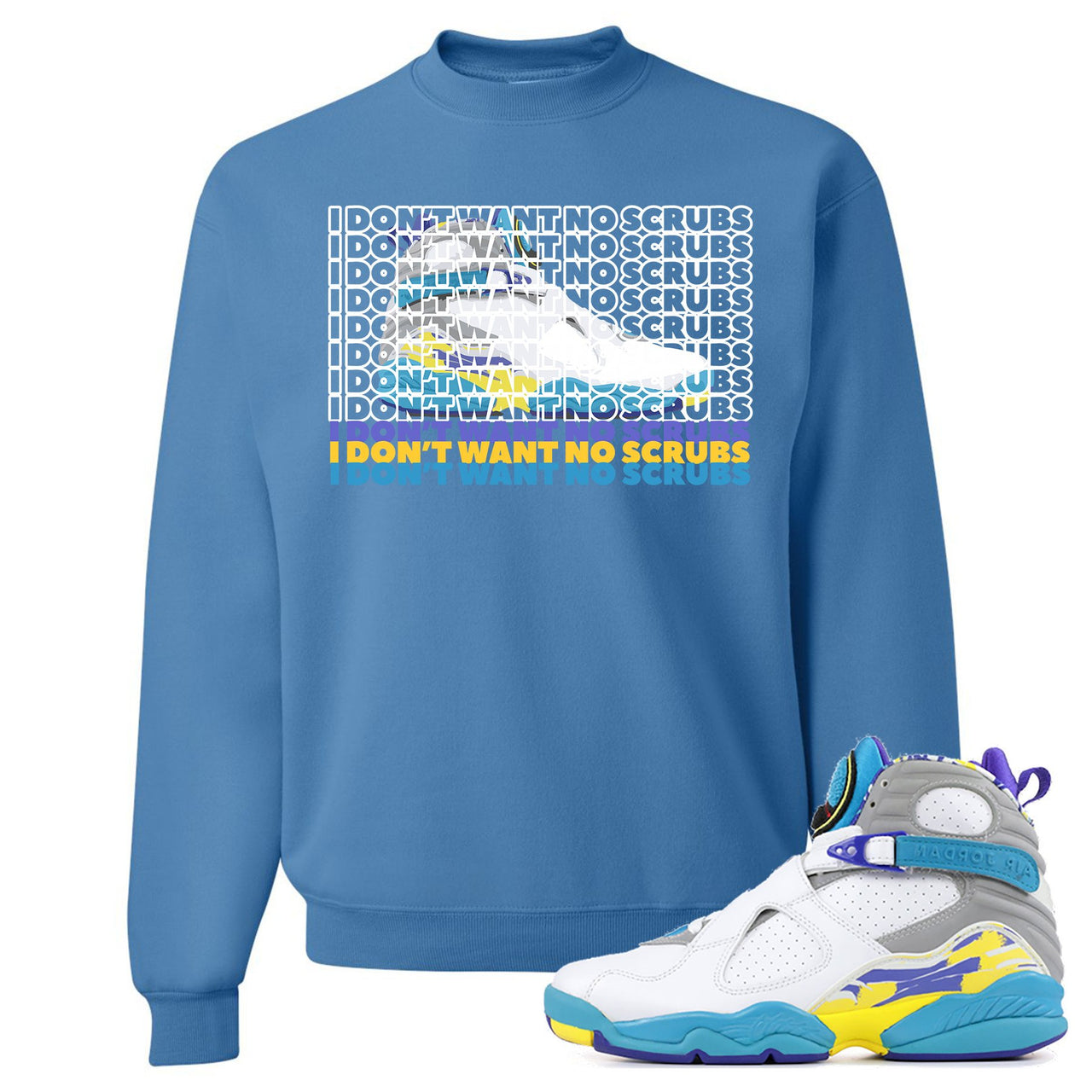 White Aqua 8s Crewneck Sweatshirt | I Don't Want No Scrub, Columbia Blue