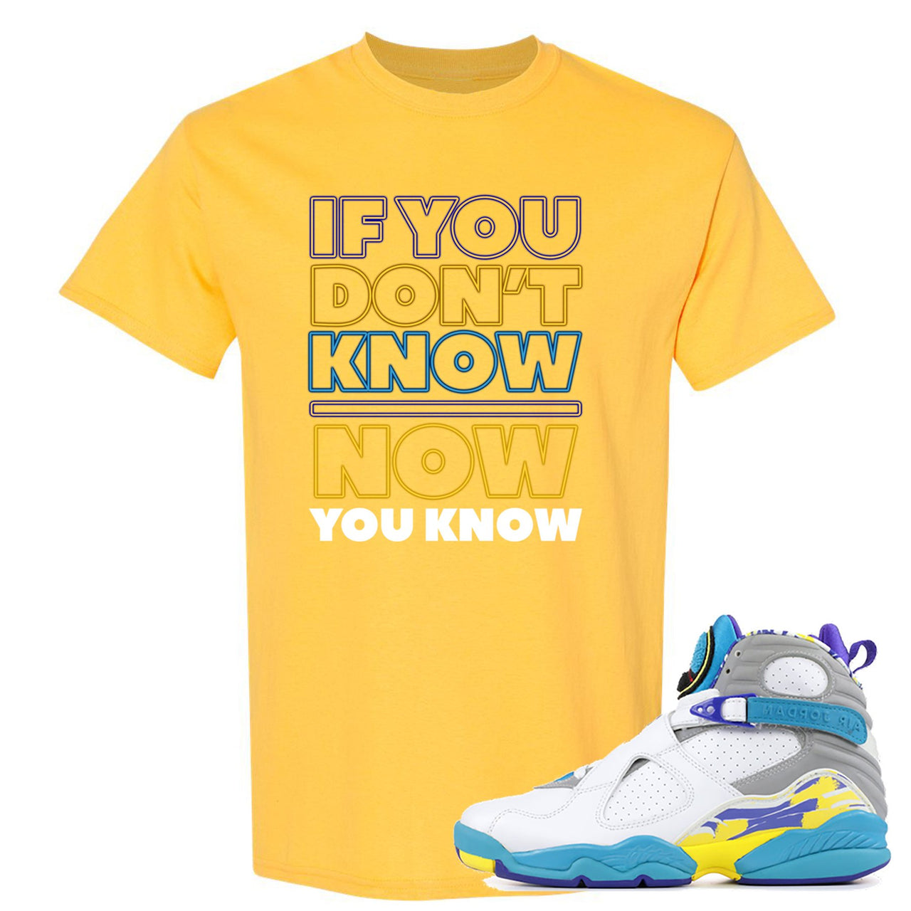 White Aqua 8s T Shirt | If You Don't Know Now You Know, Daisy