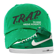 Malachite High AF 1s 1s Distressed Dad Hat | Trap To Rise Above Poverty, Kelly Green