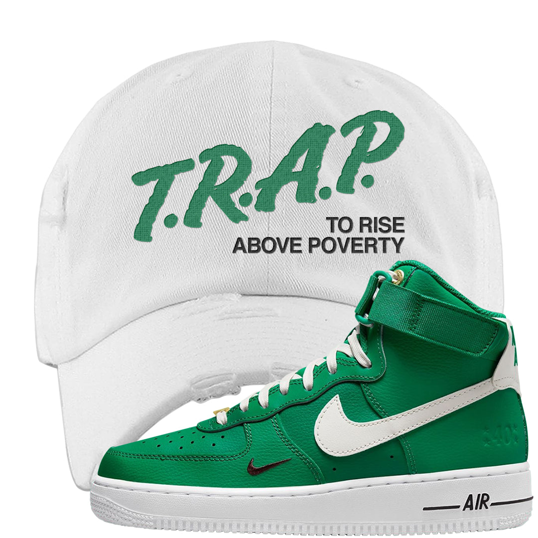Malachite High AF 1s 1s Distressed Dad Hat | Trap To Rise Above Poverty, White