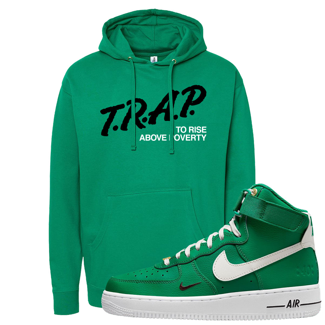 Malachite High AF 1s 1s Hoodie | Trap To Rise Above Poverty, Kelly