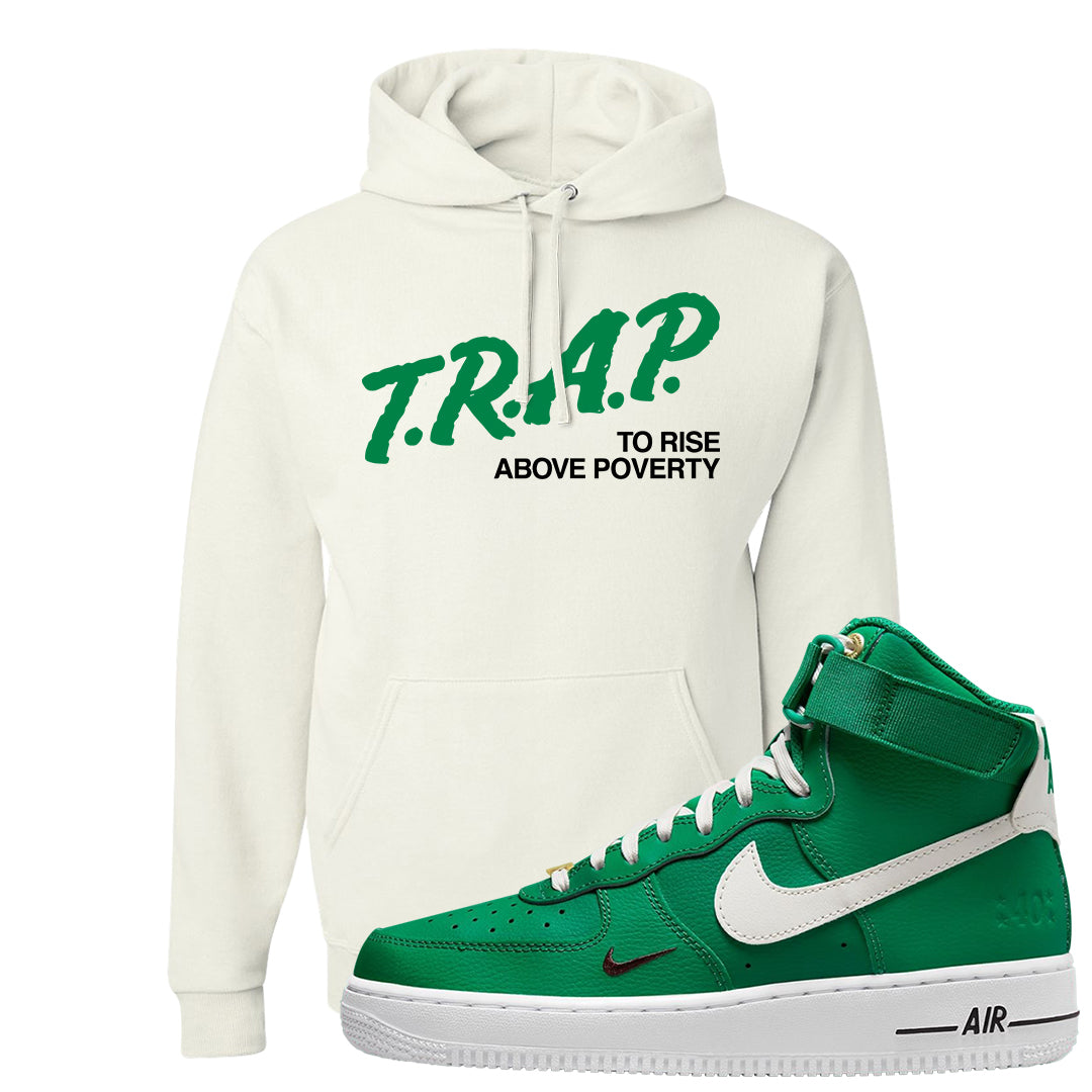 Malachite High AF 1s 1s Hoodie | Trap To Rise Above Poverty, White