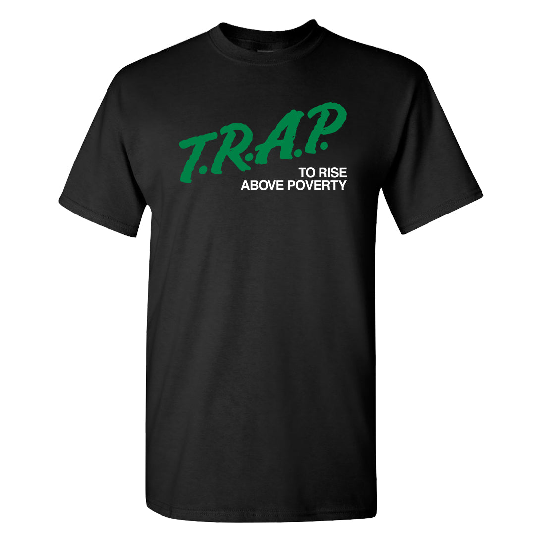 Malachite High AF 1s T Shirt | Trap To Rise Above Poverty, Black