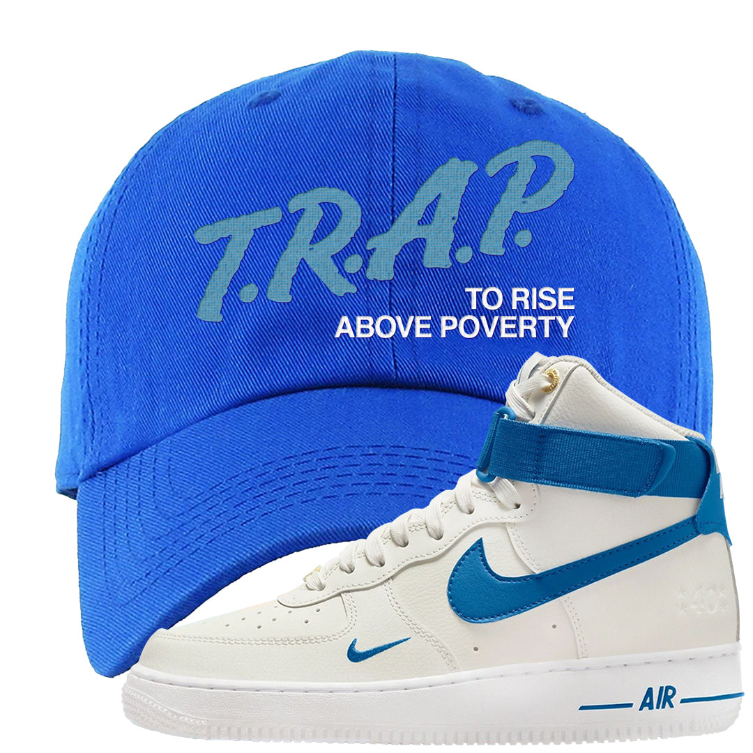 White Blue Jay High AF 1s Dad Hat | Trap To Rise Above Poverty, Royal Blue