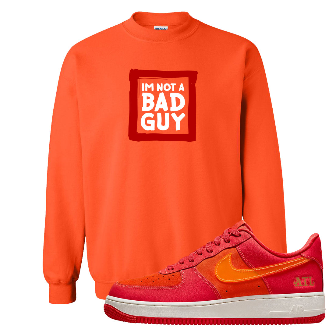 Atlanta Low AF 1s Crewneck Sweatshirt | I'm Not A Bad Guy, Orange