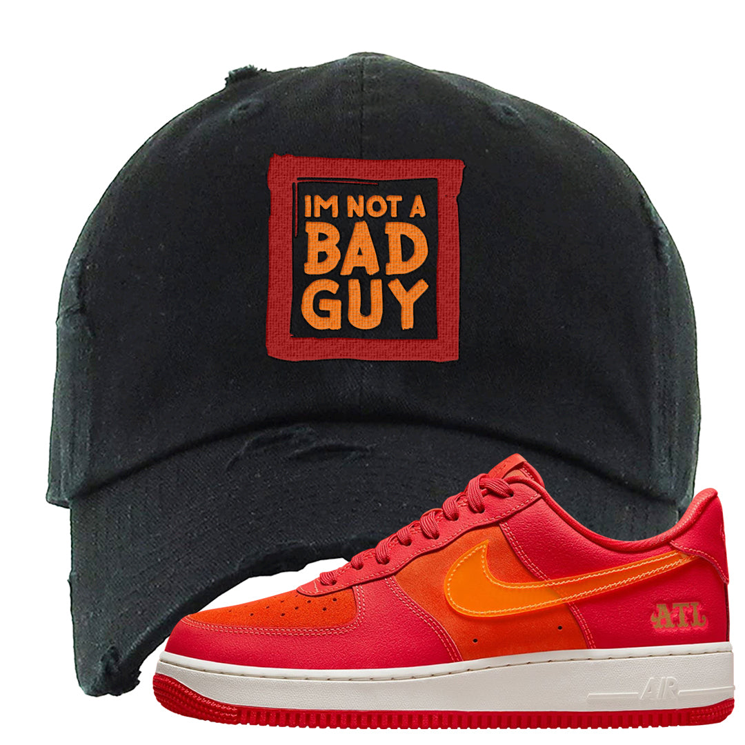 Atlanta Low AF 1s Distressed Dad Hat | I'm Not A Bad Guy, Black