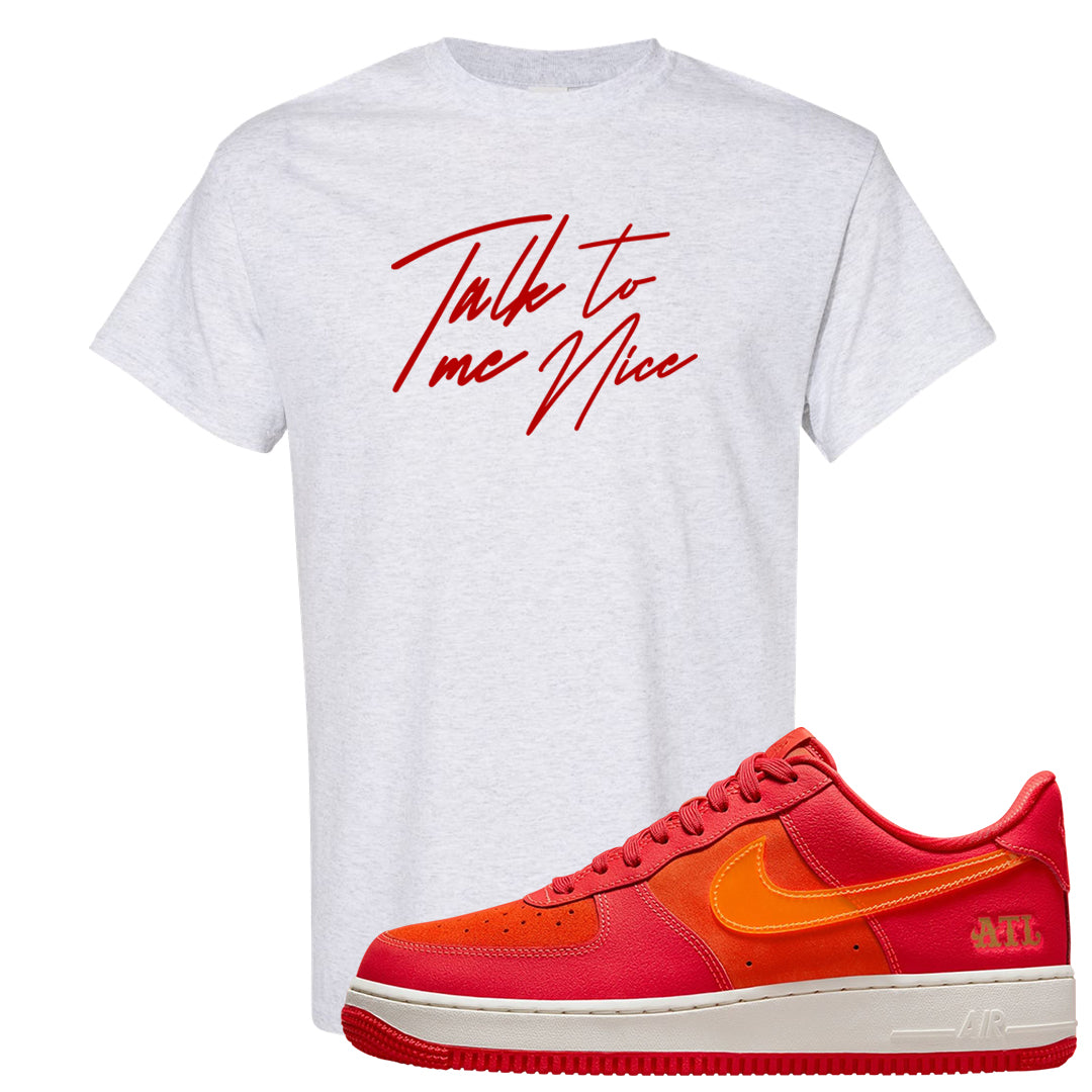 Atlanta Low AF 1s T Shirt | Talk To Me Nice, Ash
