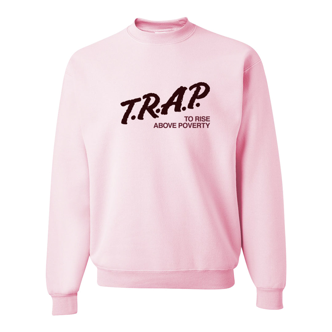 Alternate Valentine's Day 2023 Low AF 1s Crewneck Sweatshirt | Trap To Rise Above Poverty, Light Pink