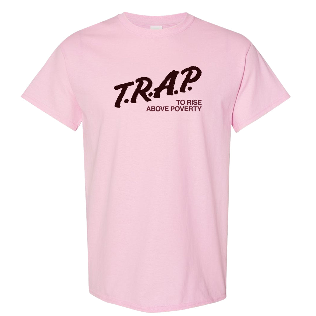 Alternate Valentine's Day 2023 Low AF 1s T Shirt | Trap To Rise Above Poverty, Light Pink