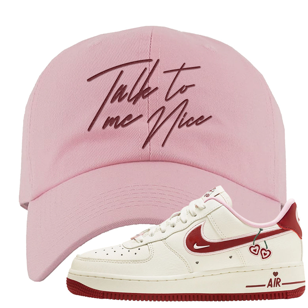 Valentine's Day 2023 Low AF 1s Dad Hat | Talk To Me Nice, Light Pink
