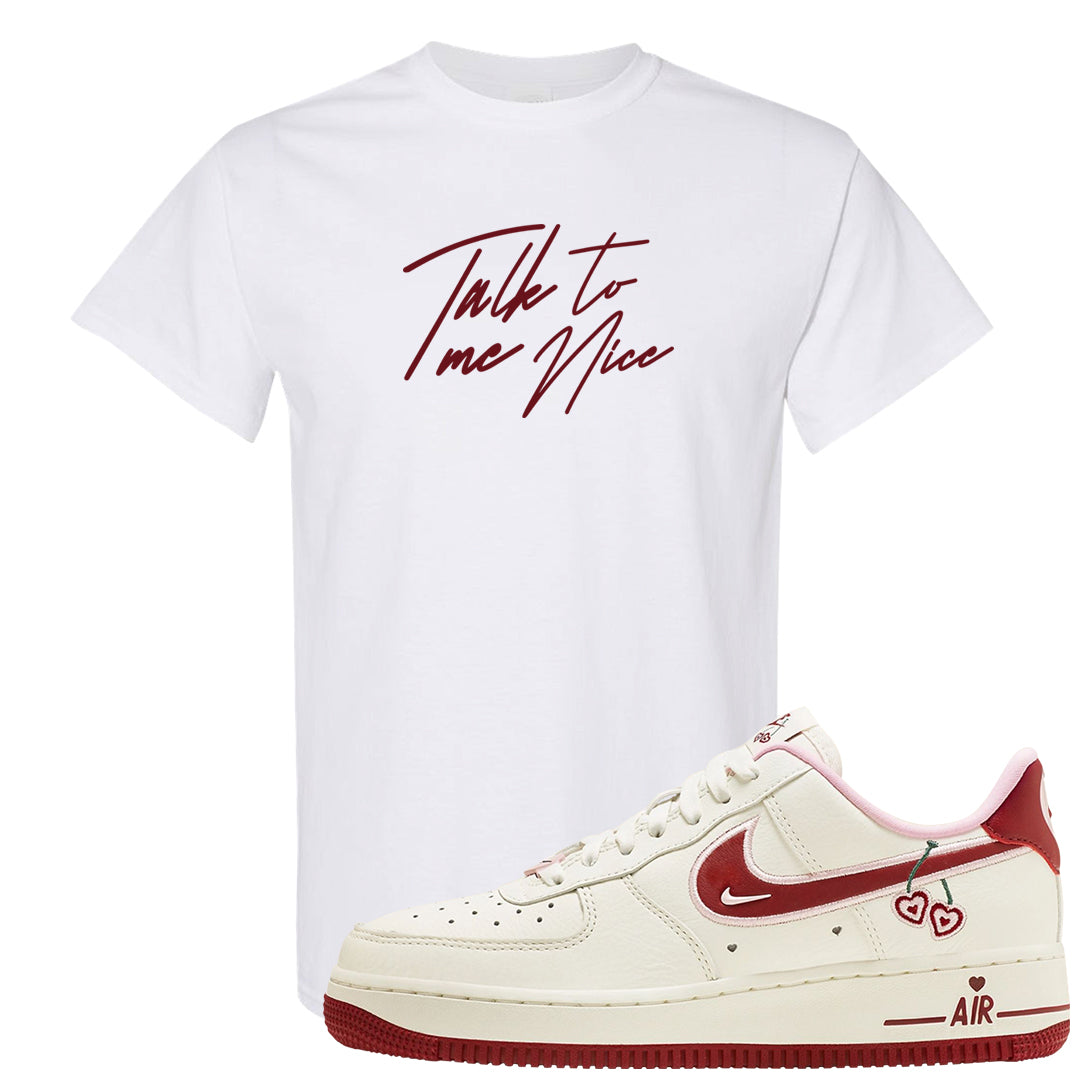 Valentine's Day 2023 Low AF 1s T Shirt | Talk To Me Nice, White