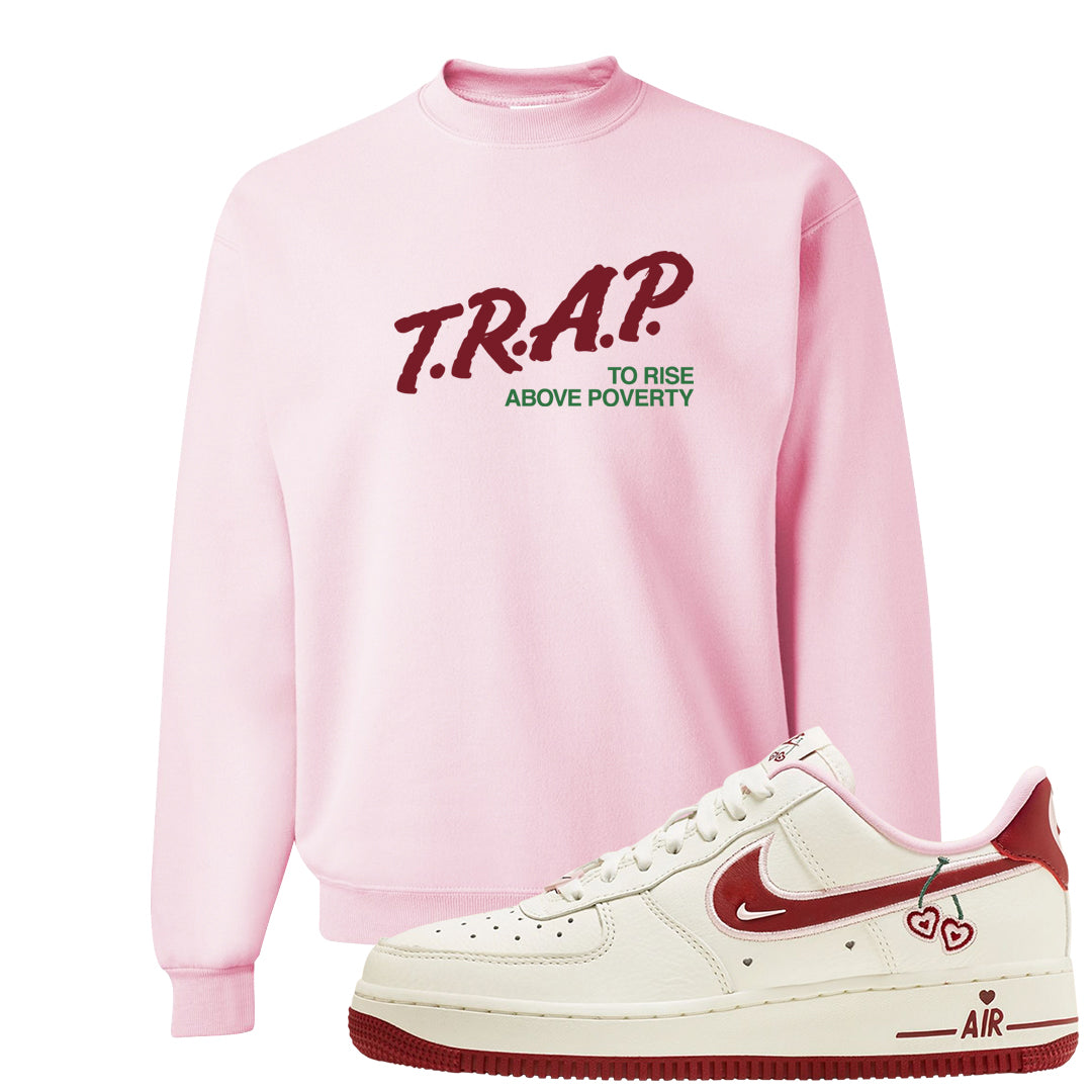 Valentine's Day 2023 Low AF 1s Crewneck Sweatshirt | Trap To Rise Above Poverty, Light Pink