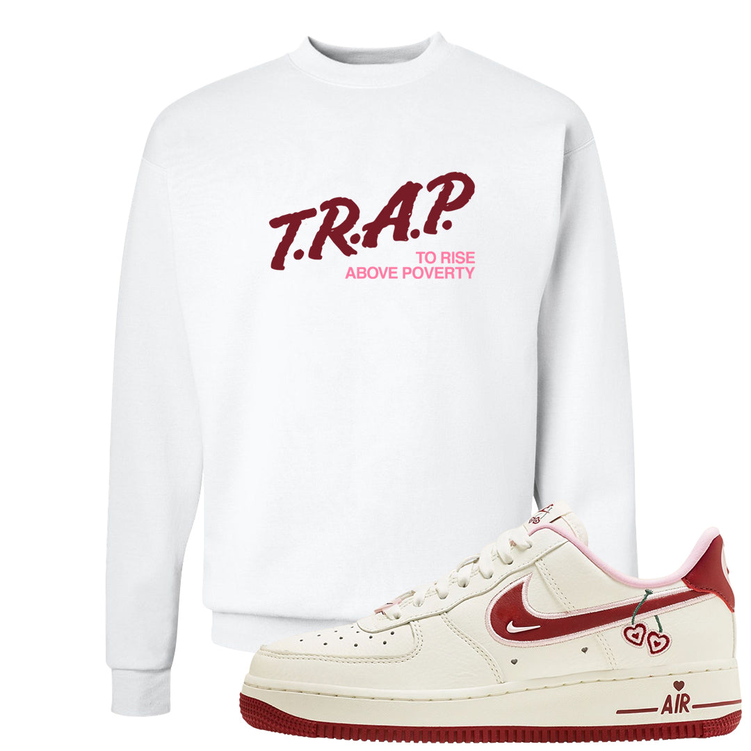 Valentine's Day 2023 Low AF 1s Crewneck Sweatshirt | Trap To Rise Above Poverty, White