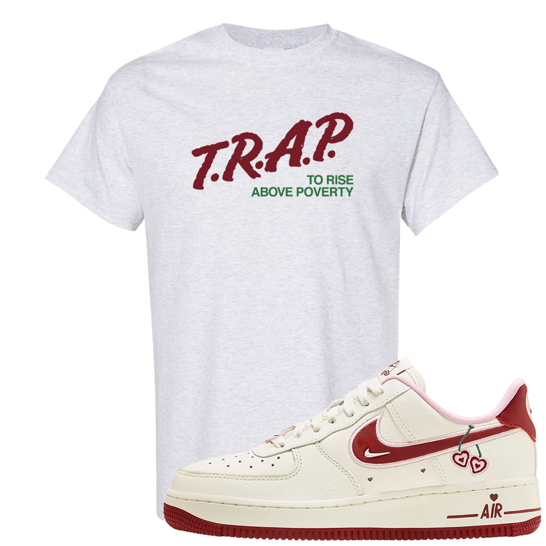 Valentine's Day 2023 Low AF 1s T Shirt | Trap To Rise Above Poverty, Ash