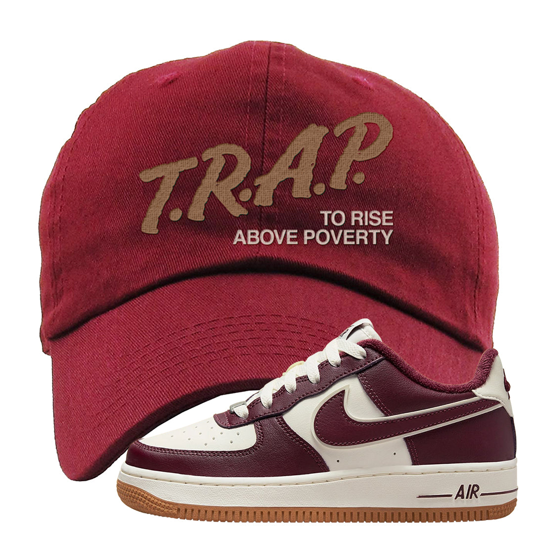 Team Red Gum AF 1s Dad Hat | Trap To Rise Above Poverty, Maroon