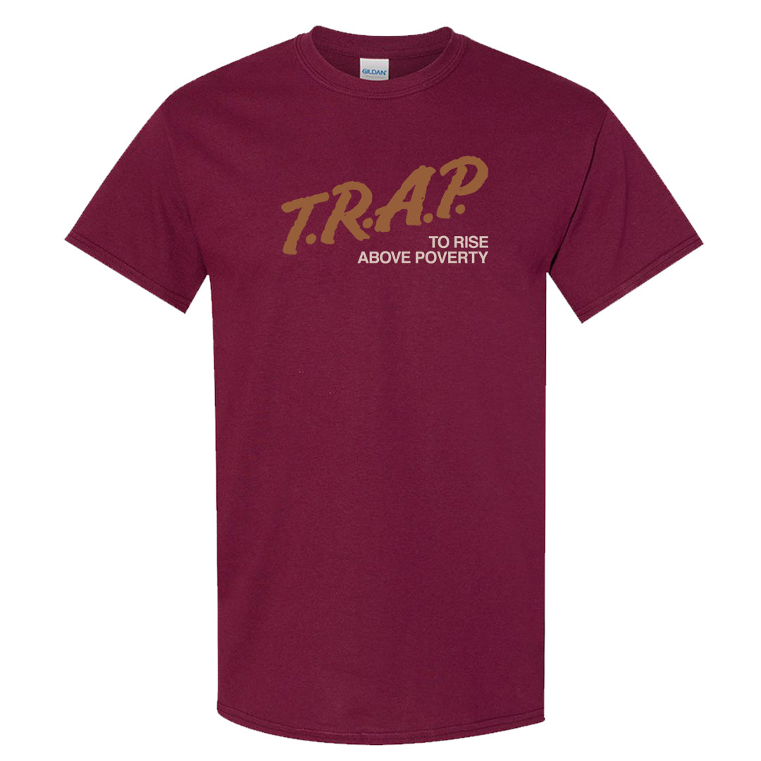 Team Red Gum AF 1s T Shirt | Trap To Rise Above Poverty, Maroon