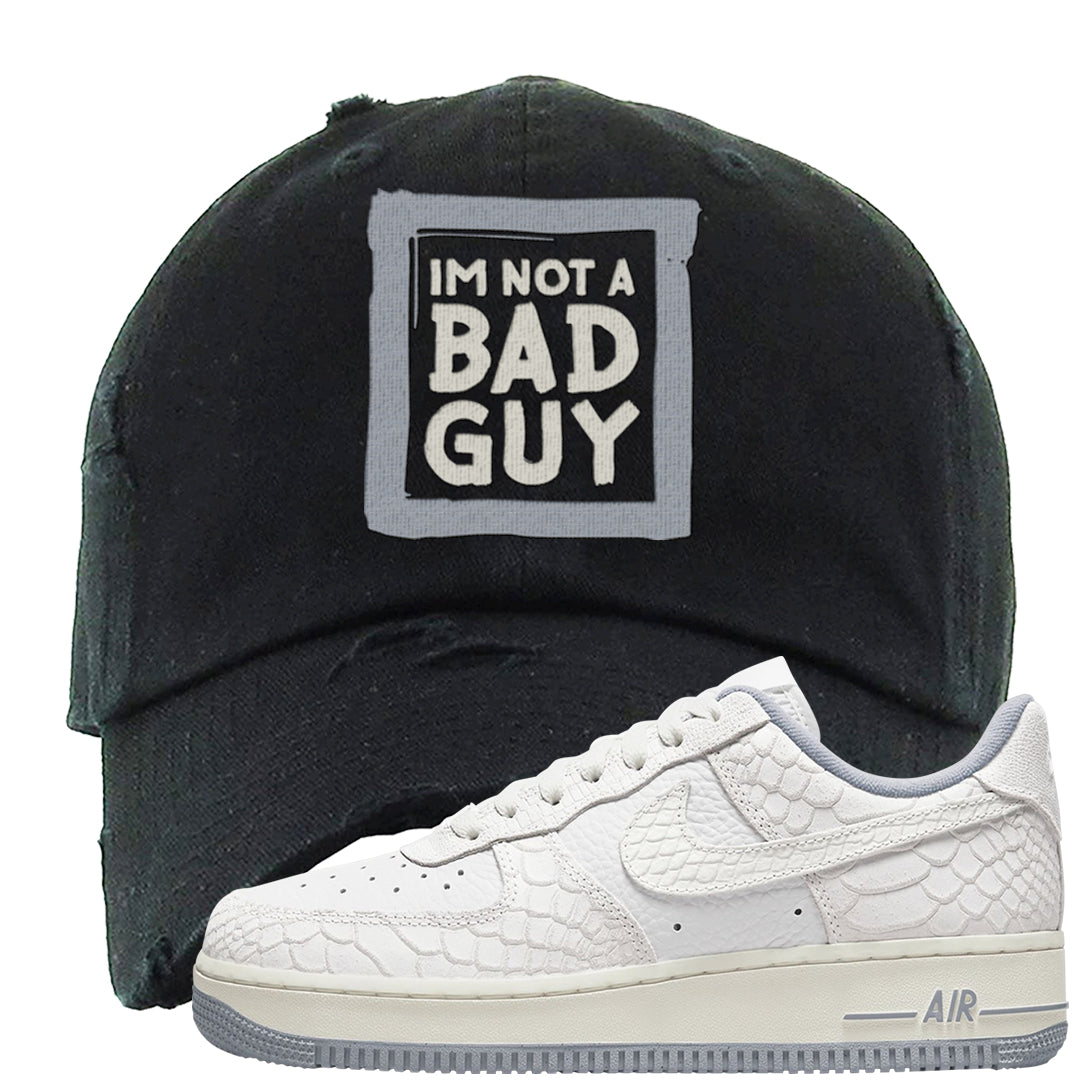 White Python AF 1s Distressed Dad Hat | I'm Not A Bad Guy, Black