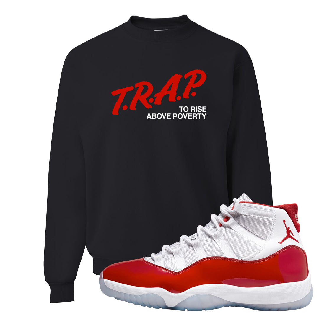 Cherry 11s Crewneck Sweatshirt | Trap To Rise Above Poverty, Black