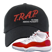Cherry 11s Dad Hat | Trap To Rise Above Poverty, Black