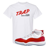 Cherry 11s T Shirt | Trap To Rise Above Poverty, White