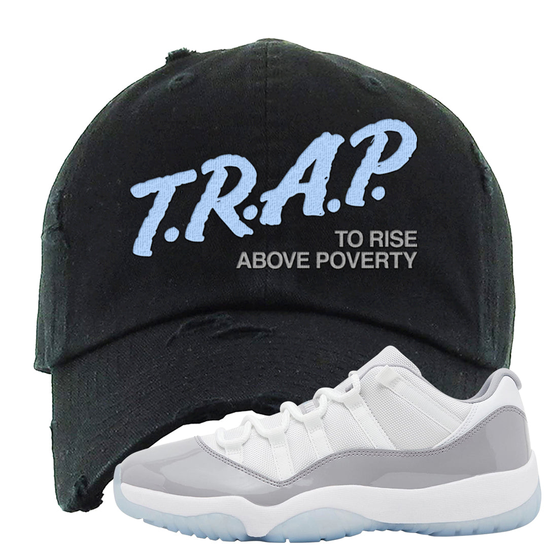 Cement Grey Low 11s Distressed Dad Hat | Trap To Rise Above Poverty, Black