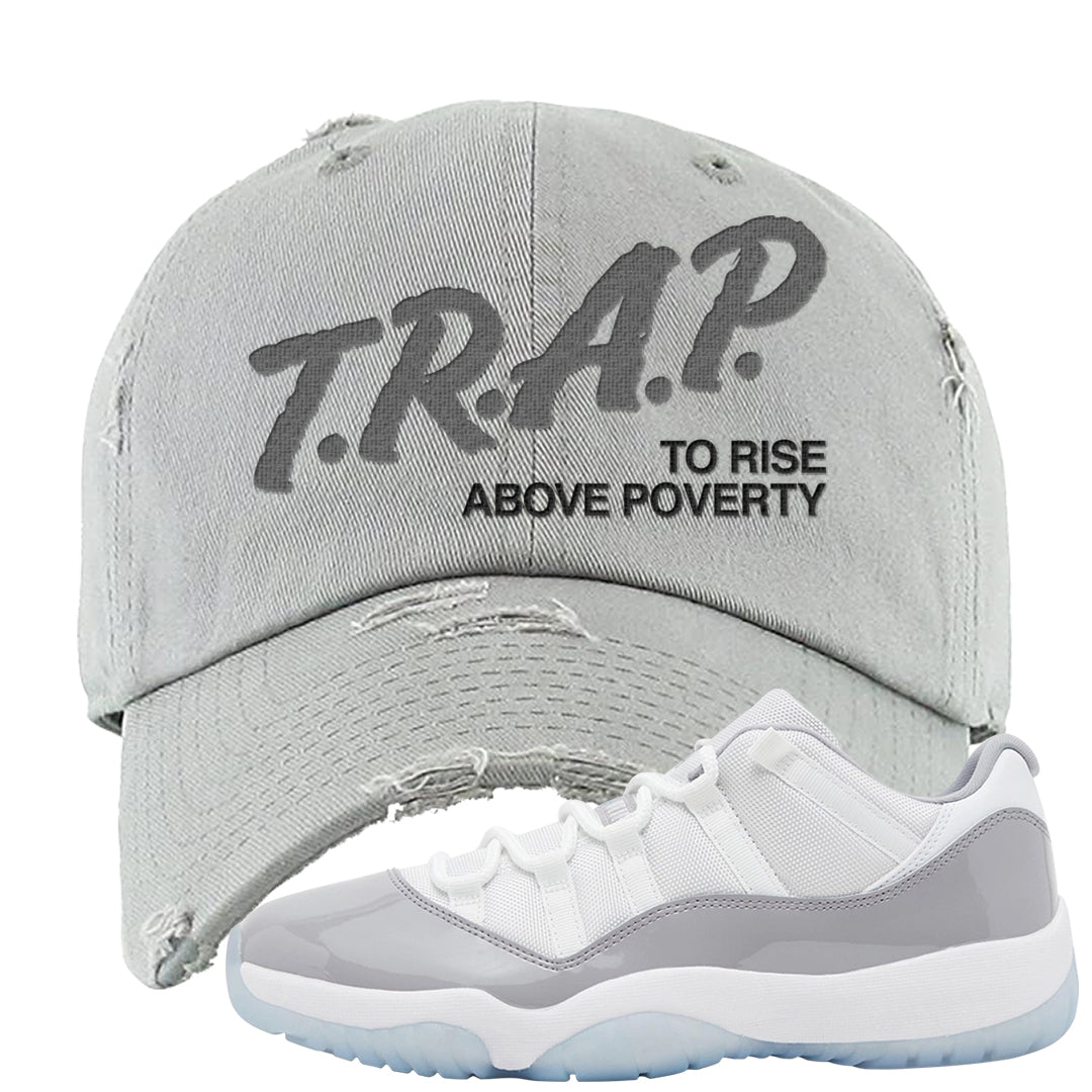 Cement Grey Low 11s Distressed Dad Hat | Trap To Rise Above Poverty, Light Gray