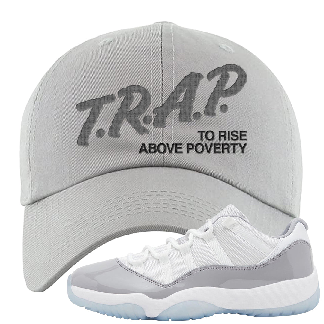 Cement Grey Low 11s Dad Hat | Trap To Rise Above Poverty, Light Gray