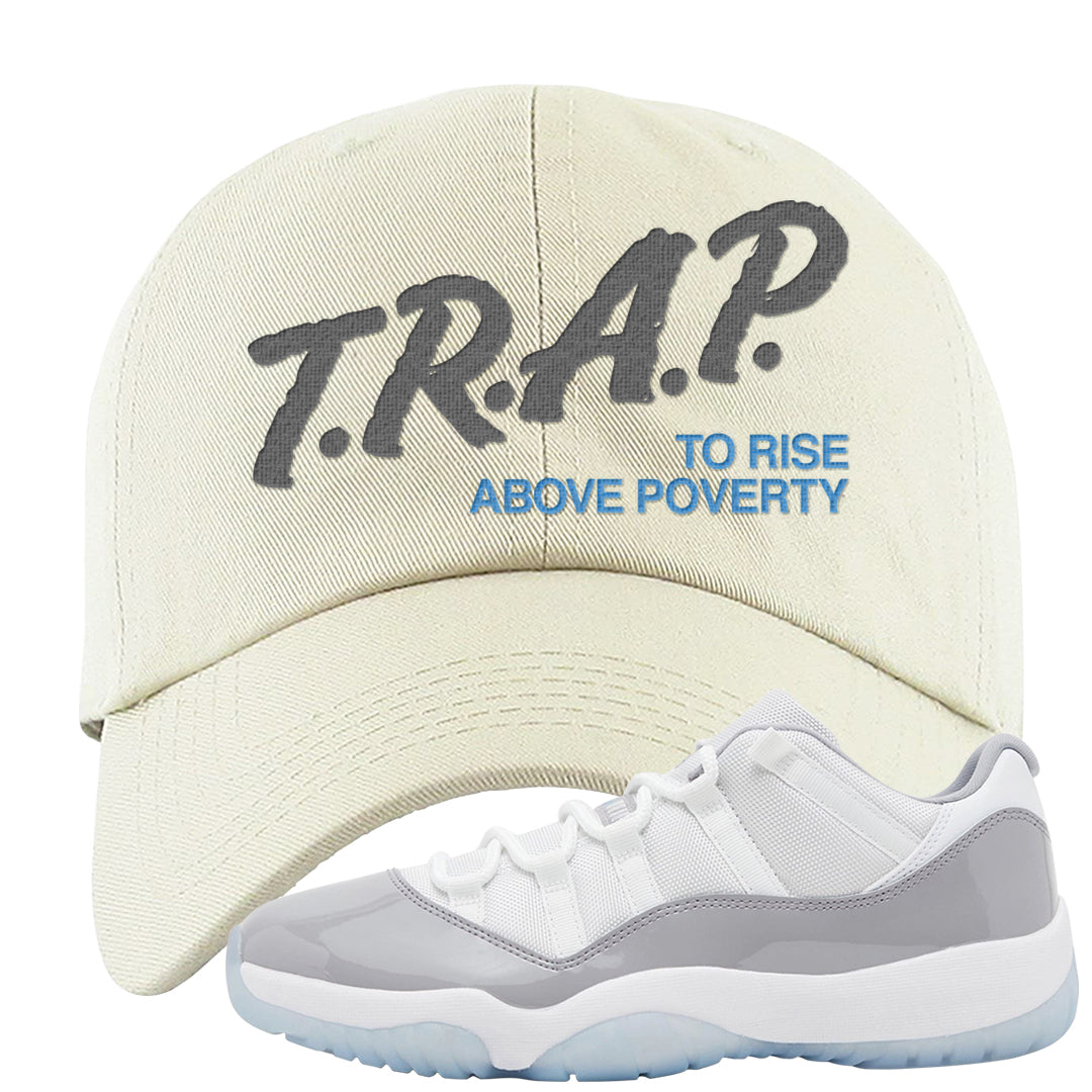 Cement Grey Low 11s Dad Hat | Trap To Rise Above Poverty, White