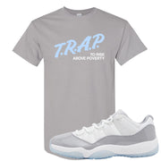 Cement Grey Low 11s T Shirt | Trap To Rise Above Poverty, Gravel