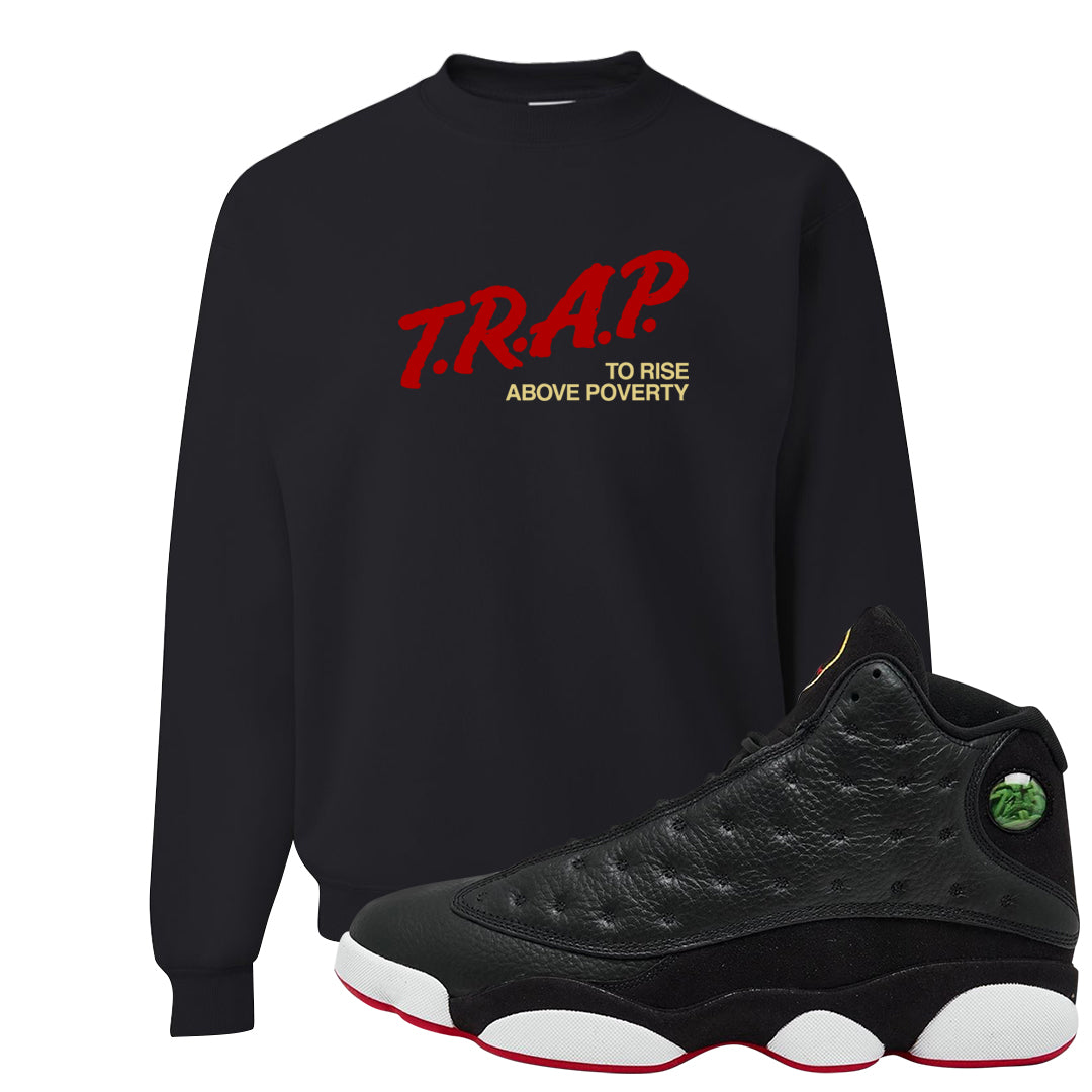2023 Playoff 13s Crewneck Sweatshirt | Trap To Rise Above Poverty, Black