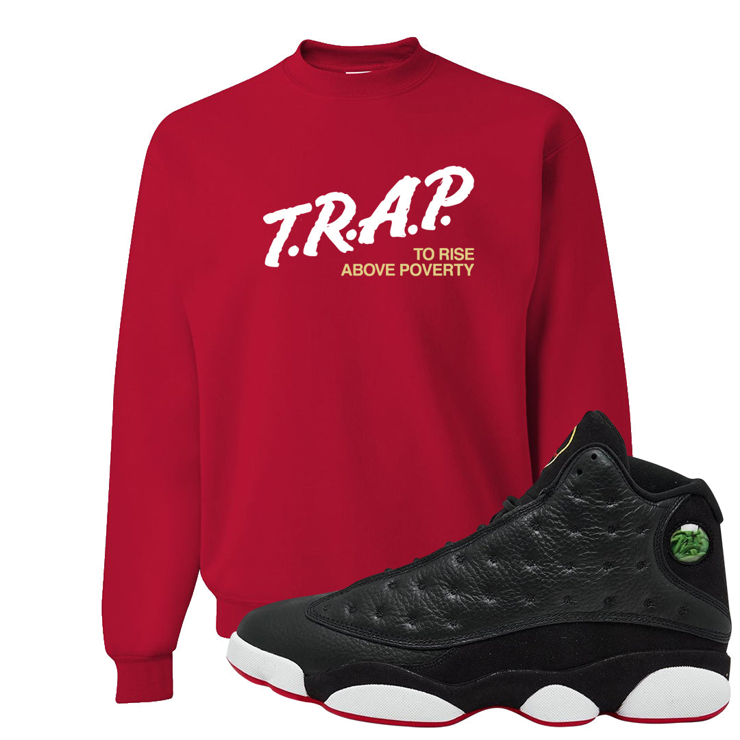 2023 Playoff 13s Crewneck Sweatshirt | Trap To Rise Above Poverty, Red