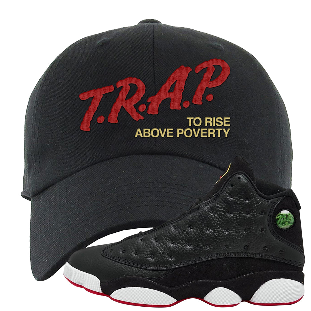 2023 Playoff 13s Dad Hat | Trap To Rise Above Poverty, Black