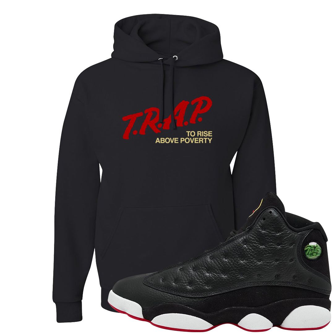 2023 Playoff 13s Hoodie | Trap To Rise Above Poverty, Black