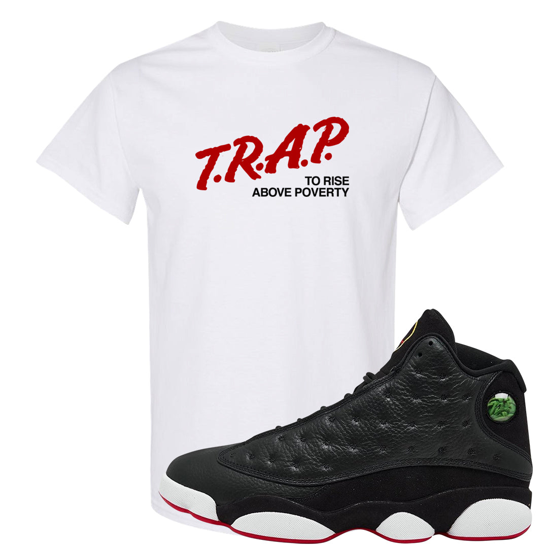 2023 Playoff 13s T Shirt | Trap To Rise Above Poverty, White