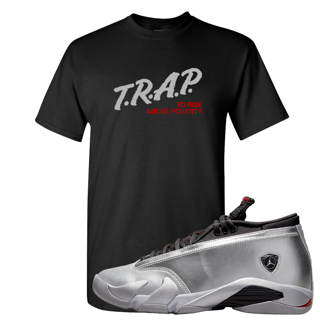 Metallic Silver Low 14s T Shirt | Trap To Rise Above Poverty, Black