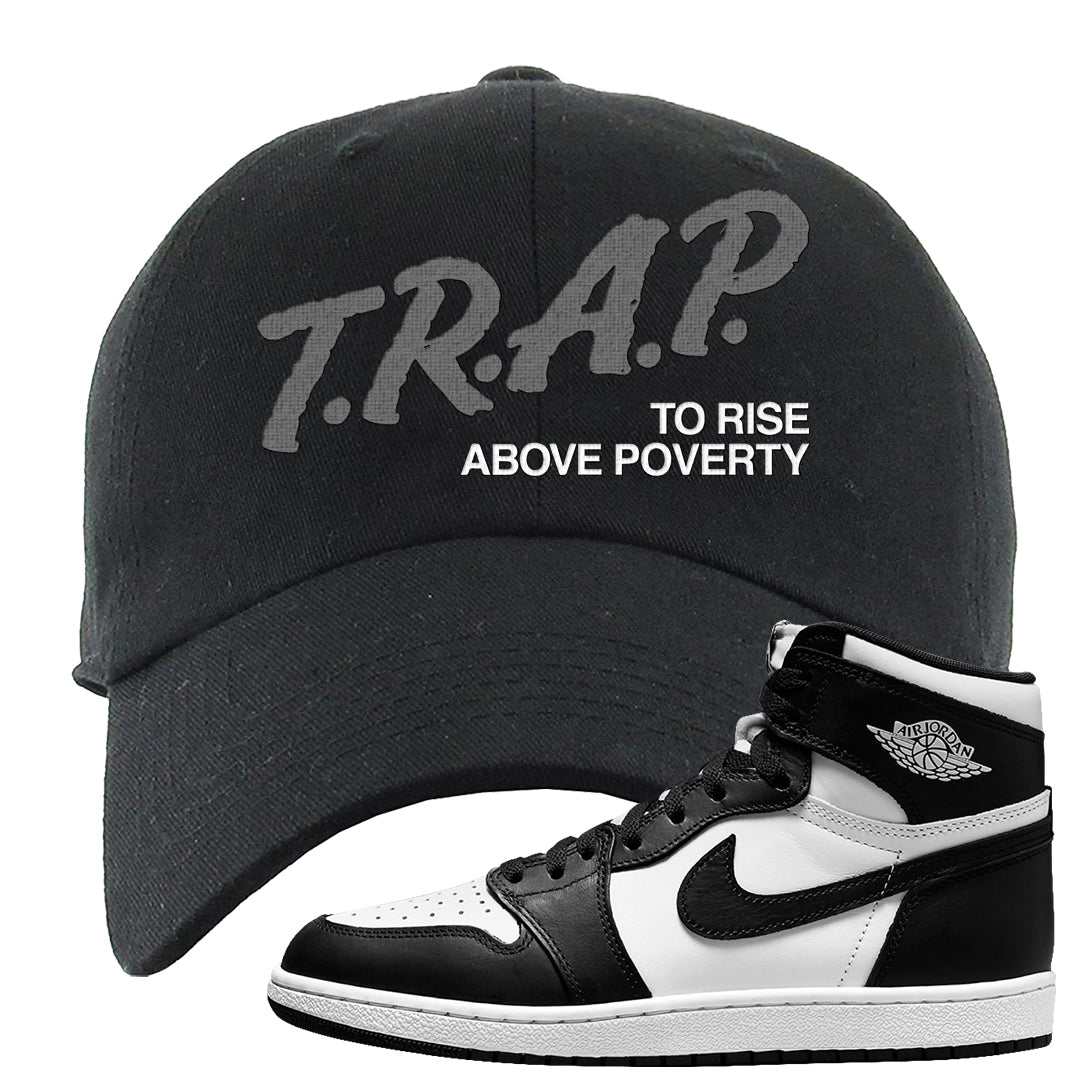 Black White Hi 85 1s Dad Hat | Trap To Rise Above Poverty, Black