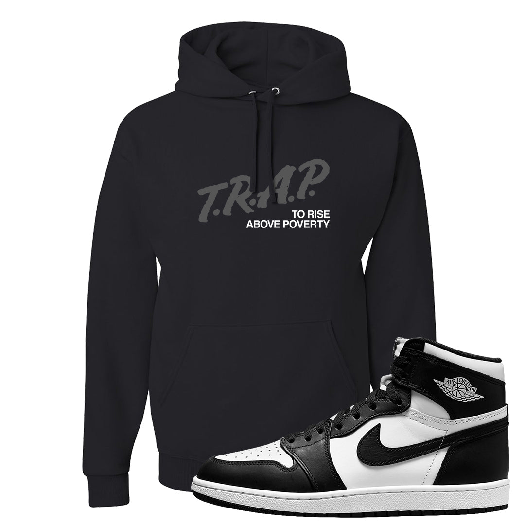 Black White Hi 85 1s Hoodie | Trap To Rise Above Poverty, Black