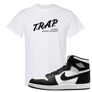 Black White Hi 85 1s T Shirt | Trap To Rise Above Poverty, White