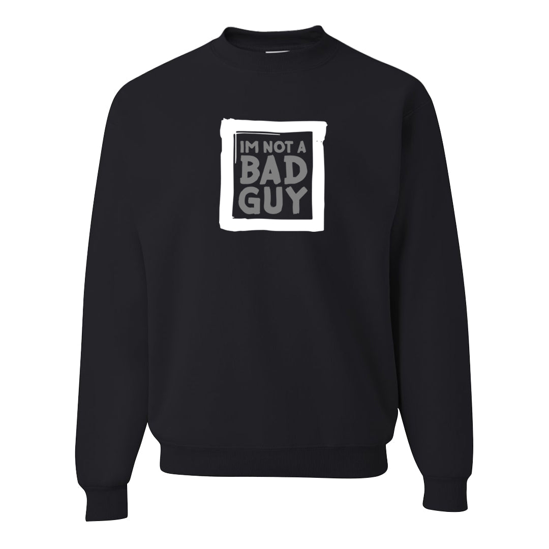 Black Cement Low 1s Crewneck Sweatshirt | I'm Not A Bad Guy, Black